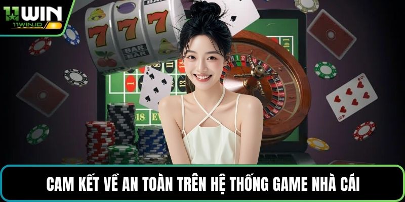 Cam kết về an toàn trên hệ thống game nhà cái
