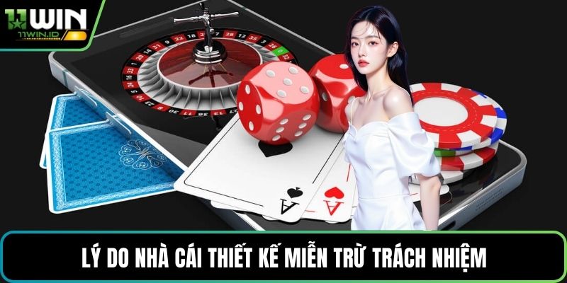 Lý do nhà cái thiết kế miễn trừ trách nhiệm