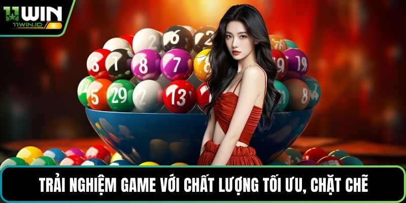 Trải nghiệm game với chất lượng tối ưu, chặt chẽ